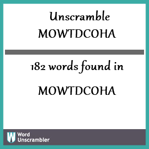 182 words unscrambled from mowtdcoha