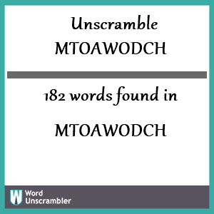 182 words unscrambled from mtoawodch