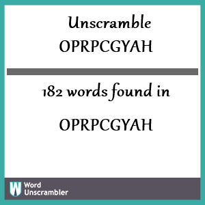 182 words unscrambled from oprpcgyah