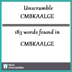 183 words unscrambled from cmbkaalge