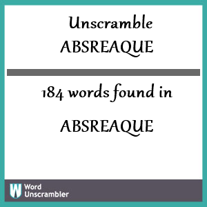 184 words unscrambled from absreaque