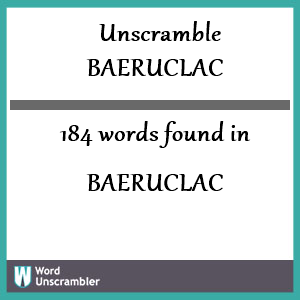 184 words unscrambled from baeruclac