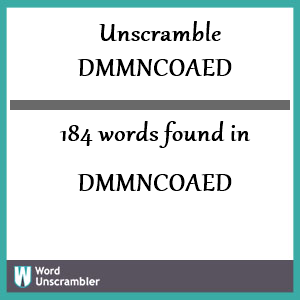 184 words unscrambled from dmmncoaed