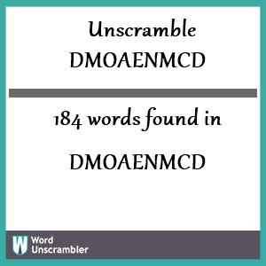 184 words unscrambled from dmoaenmcd