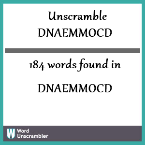 184 words unscrambled from dnaemmocd