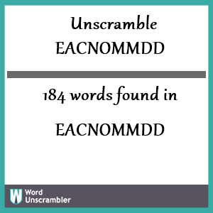 184 words unscrambled from eacnommdd