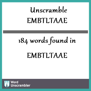 184 words unscrambled from embtltaae