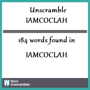 184 words unscrambled from iamcoclah