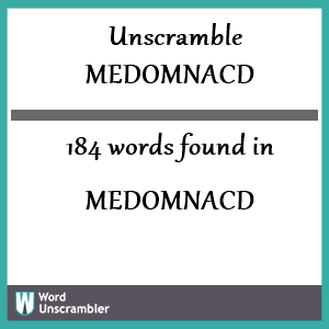 184 words unscrambled from medomnacd