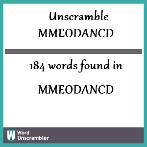 184 words unscrambled from mmeodancd