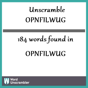 184 words unscrambled from opnfilwug