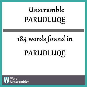 184 words unscrambled from parudluqe