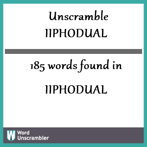 185 words unscrambled from iiphodual