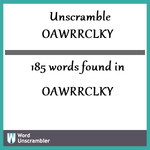 185 words unscrambled from oawrrclky