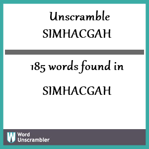 185 words unscrambled from simhacgah