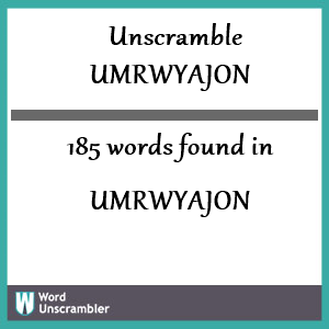 185 words unscrambled from umrwyajon