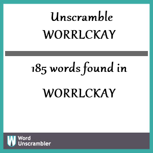 185 words unscrambled from worrlckay