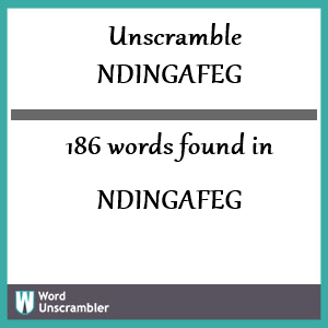 186 words unscrambled from ndingafeg