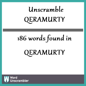 186 words unscrambled from qeramurty