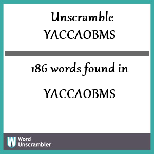 186 words unscrambled from yaccaobms