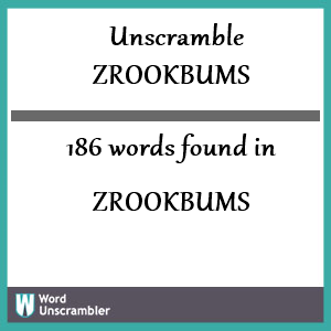 186 words unscrambled from zrookbums