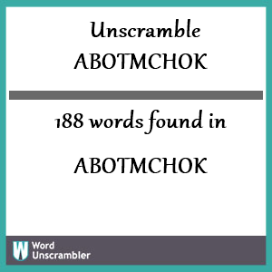 188 words unscrambled from abotmchok