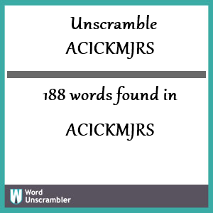 188 words unscrambled from acickmjrs