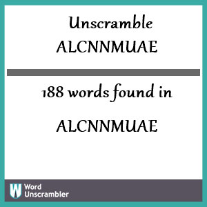 188 words unscrambled from alcnnmuae