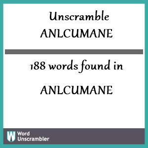 188 words unscrambled from anlcumane