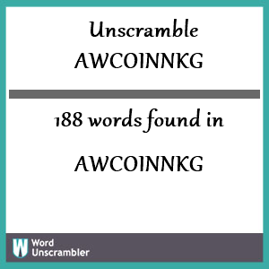 188 words unscrambled from awcoinnkg