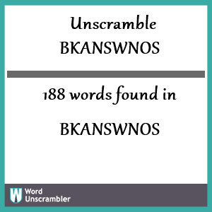 188 words unscrambled from bkanswnos