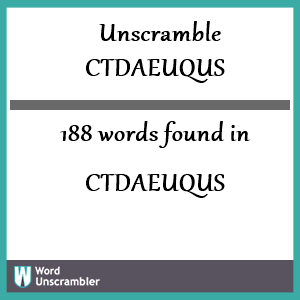 188 words unscrambled from ctdaeuqus