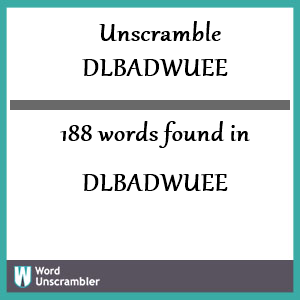 188 words unscrambled from dlbadwuee