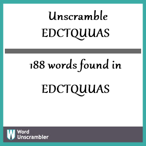 188 words unscrambled from edctquuas