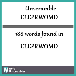 188 words unscrambled from eeeprwomd