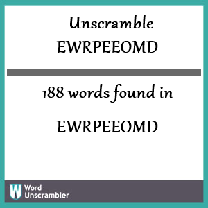 188 words unscrambled from ewrpeeomd