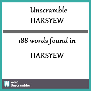 188 words unscrambled from harsyew