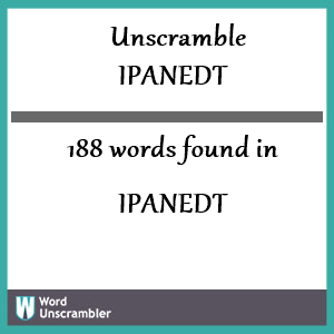 188 words unscrambled from ipanedt