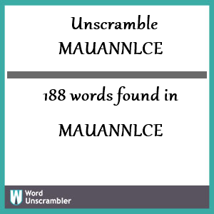 188 words unscrambled from mauannlce