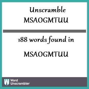 188 words unscrambled from msaogmtuu