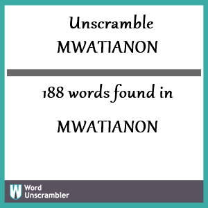 188 words unscrambled from mwatianon