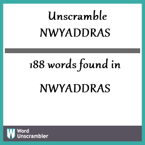 188 words unscrambled from nwyaddras