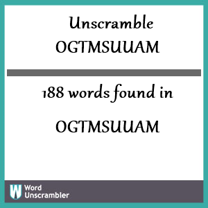 188 words unscrambled from ogtmsuuam