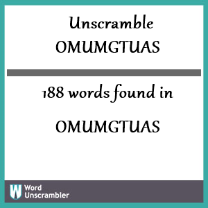 188 words unscrambled from omumgtuas