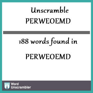 188 words unscrambled from perweoemd