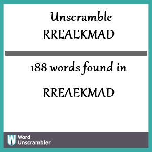 188 words unscrambled from rreaekmad