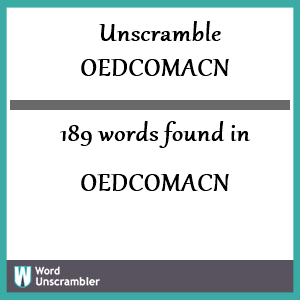 189 words unscrambled from oedcomacn