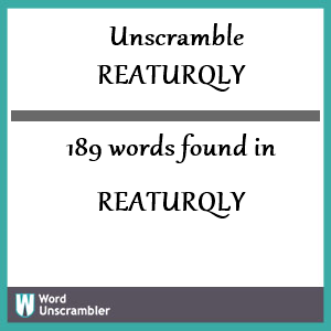 189 words unscrambled from reaturqly