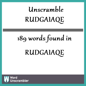 189 words unscrambled from rudgaiaqe