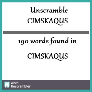 190 words unscrambled from cimskaqus